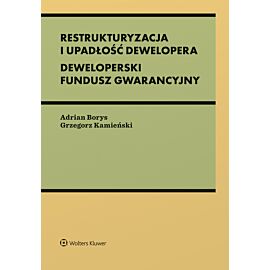 Restrukturyzacja i upadłość dewelopera. Deweloperski Fundusz Gwarancyjny