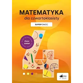 Matematyka dla czwartoklasisty. Superpomoc