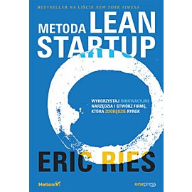 Metoda Lean Startup. Wykorzystaj innowacyjne narzędzia i stwórz firmę, która zdobędzie rynek (e-book)
