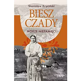 Bieszczady Morze niepamięci