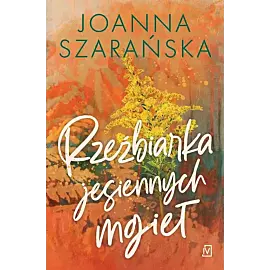 Rzeźbiarka jesiennych mgieł