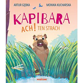 Kapibara. Ach! Ten strach