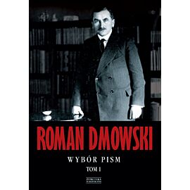 Roman Dmowski Wybór pism Tom 1 (e-book)