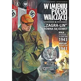 W imieniu Polski Walczącej - 6 - "Zagra-Lin" równa się odwet. Berlin - 24 lutego, 10 kwietnia 1943 Wrocław - 23 kwietnia 1943 r.