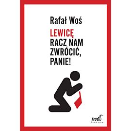 Lewicę racz nam zwrócić, Panie!