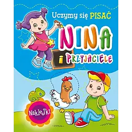 Nina i przyjaciele. Uczymy się pisać