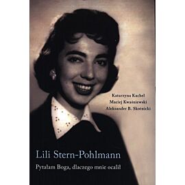 Lili Stern-Pohlmann Pytałam Boga dlaczego mnie ocalił