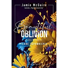 Beautiful Oblivion. Piękne zapomnienie. Seria Maddox Brothers. Tom 1