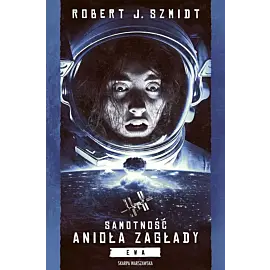 Samotność Anioła Zagłady. Ewa