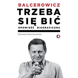 Trzeba się bić. Opowieść biograficzna