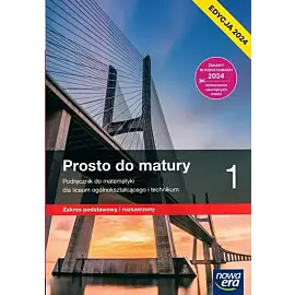 Prosto do matury 1 Podręcznik Zakres podstawowy i rozszerzony Edycja 2024