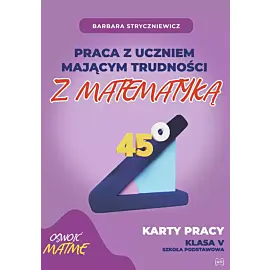 Praca z uczniem mającym trudności z matematyką karty pracy kl. V