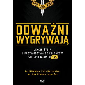 Odważni wygrywają. Lekcje życia i przywództwa od członków sił specjalnych SAS