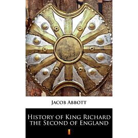 History of King Richard the Second of England (e-book)