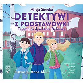 Detektywi z podstawówki. Tajemnica dyrektora Bębenka (audiobook CD)
