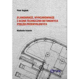 Planowanie, wymiarowanie i ocena techniczna betonowych podłóg przemysłowych