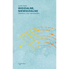 Widzialne, niewidzialne. Obietnica i moc sakramentów (e-book)