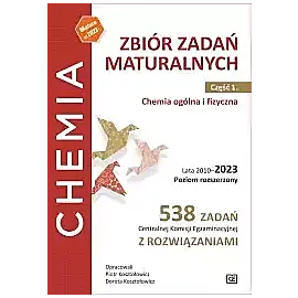 Chemia ogólna i fizyczna zbiór zadań maturalnych lata 2010–2023 poziom rozszerzony  cześć 1