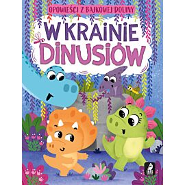 W krainie dinusiów. Opowieści z bajkowej doliny