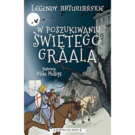 W poszukiwaniu świętego graala. Legendy arturiańskie. Tom 8