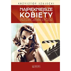 Najpiękniejsze kobiety przedwojennej Polski
