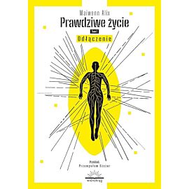 Prawdziwe życie. Odłączenie