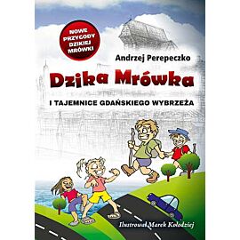 Dzika mrówka i tajemnice gdańskiego wybrzeża