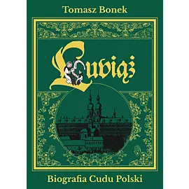 Lubiąż. Biografia Cudu Polski