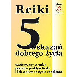 REIKI - 5 wskazań dobrego życia