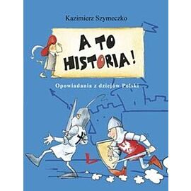 Opowiadania z dziejów Polski. A to historia! wyd. 5