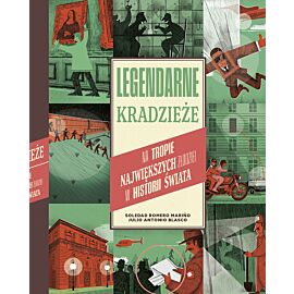Legendarne kradzieże. Na tropie największych złodziei w historii świata