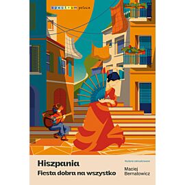 Hiszpania. Fiesta dobra na wszystko (e-book)