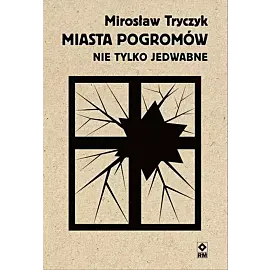 Miasta pogromów Nie tylko Jedwabne