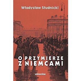 O przymierze z Niemcami. Wybór pism 1923-1939