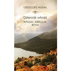 Dziennik włoski. Apulia. Abruzja. Rzym (e-book)