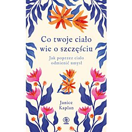 Co twoje ciało wie o szczęściu