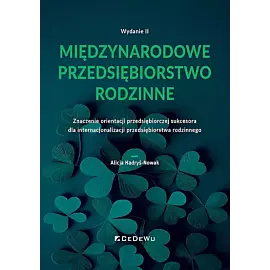 Międzynarodowe przedsiębiorstwo rodzinne. Znaczenie orientacji przedsiębiorczej sukcesora dla intern