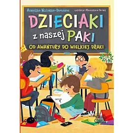 Dzieciaki z naszej paki (Tom 1) Od awantury do wielkiej draki