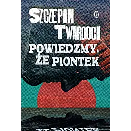 Powiedzmy, że Piontek
