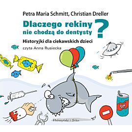 Dlaczego rekiny nie chodzą do dentysty - CD (audiobook CD)