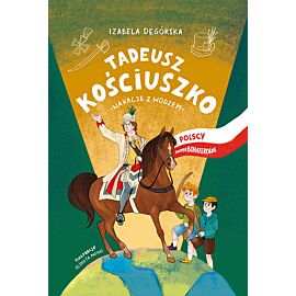 Tadeusz Kościuszko Wakacje z wodzem