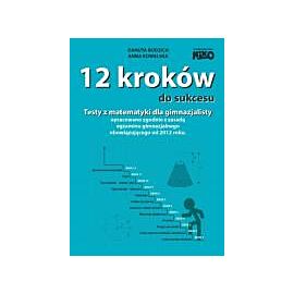 12 kroków do sukcesu testy z matematyki dla gimnazjalisty