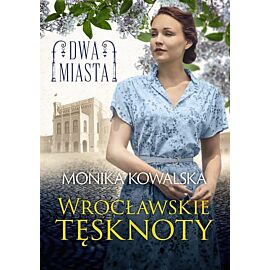 Dwa miasta. Wrocławskie tęsknoty