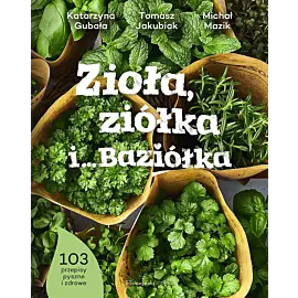Zioła, ziółka i… Baziółka