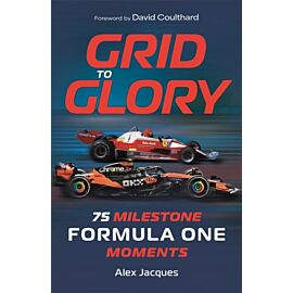 Grid to Glory 75 Milestone Formula One Moments