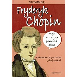 Nazywam się Fryderyk Chopin