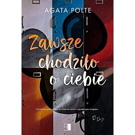 Zawsze chodziło o ciebie