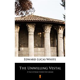 The Unwilling Vestal (e-book)