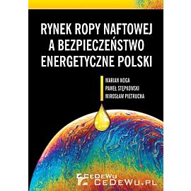 Rynek ropy naftowej a bezpieczeństwo energetyczne Polski