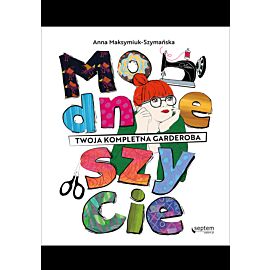 Modne szycie. Twoja kompletna garderoba (e-book)